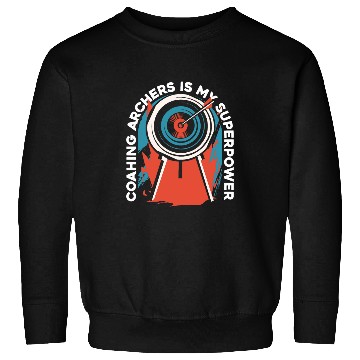 Discover Coaching Archers Is My Superpower Bow Archery Coach Sweatshirts