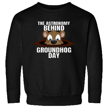 Discover The Astronomy Behind Groundhog Day Woodchuck Lover Gift Sweatshirts
