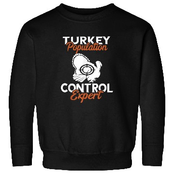Discover Turkey Hunter Population Control Expert Turkey Hunting Sweatshirts