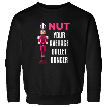 Discover Funny Nutcracker Ballet Dancer Ballerina Gift Sweatshirts