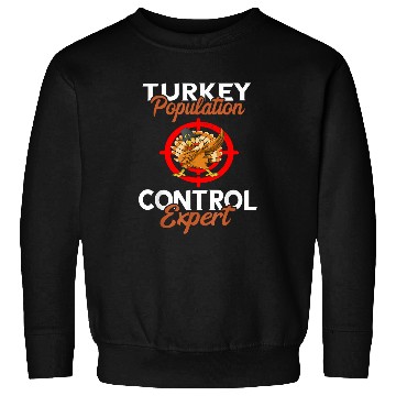 Discover Turkey Hunting Turkey Hunter Population Control Expert 22 Sweatshirts