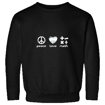 Discover Math Teacher Peace Love Math Sweatshirts