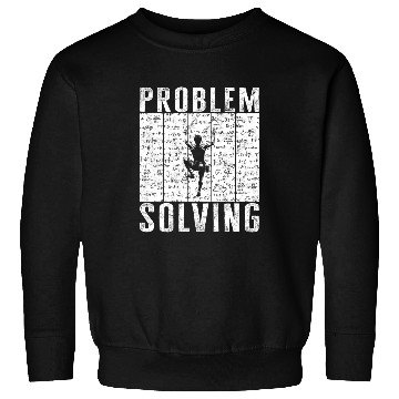 Discover Problem Solving Math Bouldering Climber Rock climbing Mounta Sweatshirts