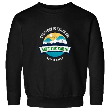 Discover Make Everyday Earth Day Saving Mother Earth Landscape Design Sweatshirts