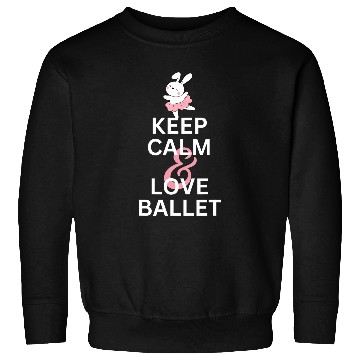 Discover Keep Calm And Love Ballet Ballet Rabbit in Tutu Sweatshirts