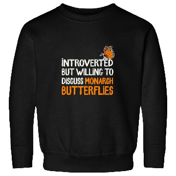 Discover Monarch Butterfly Introverted Insect Collector Entomologist Sweatshirts