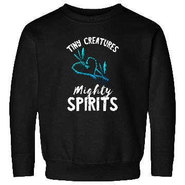 Discover Tiny Creatures Mighty Spirits Nature Insect Dragonfly Sweatshirts