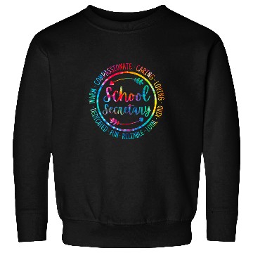 Discover Tie Dye School Secretary Administrative Assistant Office 22 Sweatshirts