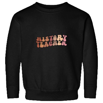 Discover History Teacher Groovy History Teaching Sweatshirts