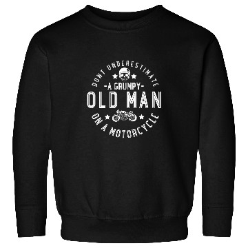 Discover Mens Dont underestimate a grumpy old man on a motorcycle Sweatshirts