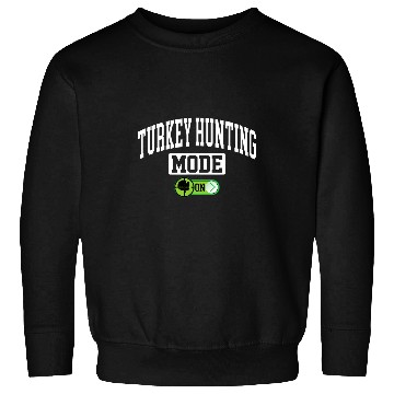 Discover Turkey Hunting Mode on 2Funny Turkey Hunter Sweatshirts