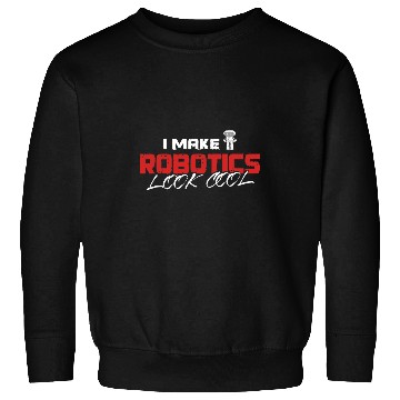 Discover Robot Engineer Robotics 216 Sweatshirts