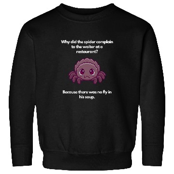 Discover Why did the spider complain Sweatshirts