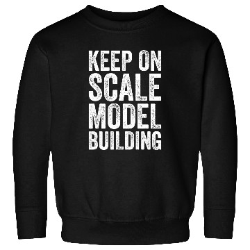 Discover Scale Model Building Lovers Scale Model Builders Sweatshirts