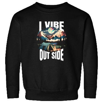 Discover I Vibe Out Side Positive Vibes While Camping in Nature 2 Sweatshirts
