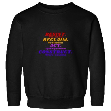 Discover Resist Reclaim Act Construct Philosophy Sweatshirts
