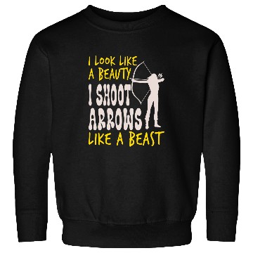 Discover I Shoot Arrows Like A Beast Archery Women Sweatshirts