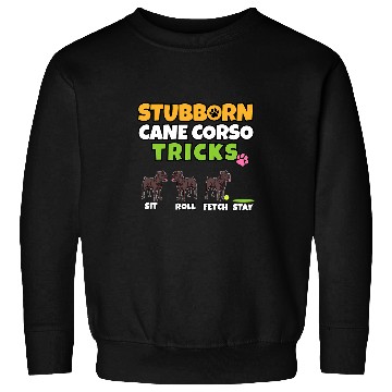 Discover Stubborn Cane Corso Tricks I Dog Lover I Funny Cane Corso Sweatshirts