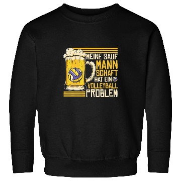 Discover Meine Sauf Mannschaft Hat Ein Volleyball Problem Beer Slogan Sweatshirts