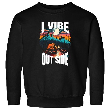 Discover I Vibe Out Side Positive Vibes While Camping in Nature 12 Sweatshirts