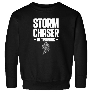 Discover Storm Chaser In Training Future Meteorologist Tornado 21 Sweatshirts