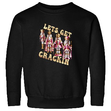 Discover Lets Get Crackin Pink Nutcracker Squad Ballet Christmas Sweatshirts