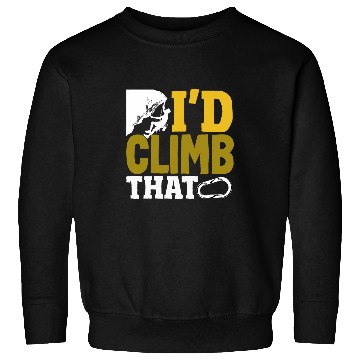 Discover Rock Climbing Climber Funny Id Climb That Sweatshirts