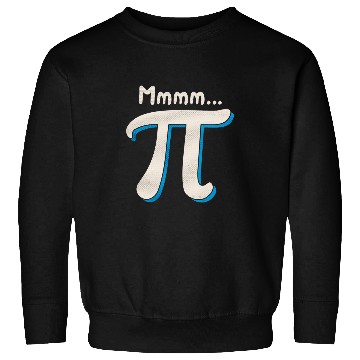 Discover Mmmm Pi Day Math Pun Funny Algebra and Pie Lover Humor Gift Sweatshirts
