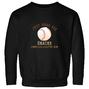 Discover Im Just Here For Snacks Commercials Halftime Show Apparel S Sweatshirts