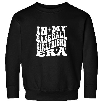 Discover In my Baseball Girlfriend Era Sweatshirts