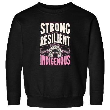 Discover Strong Resilient Indigenous Pride Headdress Native American Sweatshirts