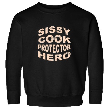 Discover Sissy Cook Protector Hero Sissy Profession Superhero Chef Sweatshirts