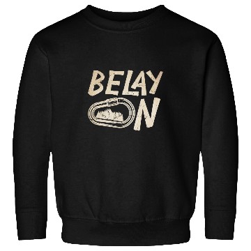 Discover Say Before Rock Climbing belay On Climber Belay Device Sweatshirts