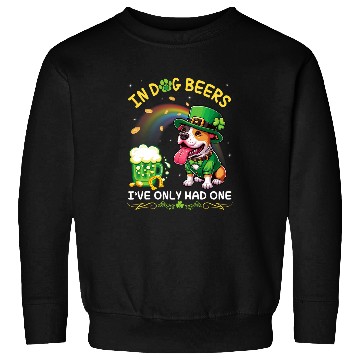Discover In Dog Beers Ive Only Had One Saint Patrick Day Pitbull Sweatshirts