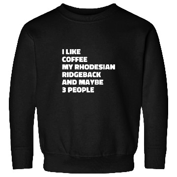Discover Rhodesian Ridgeback Dog Owner Coffee Funny Saying Sweatshirts