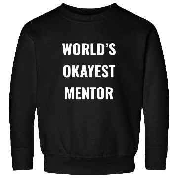 Discover Worlds Okayest Mentor Funny Robotics Gift for Robot Lovers Sweatshirts
