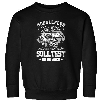 Discover Model flight test pilot if I ducke model maker Sweatshirts