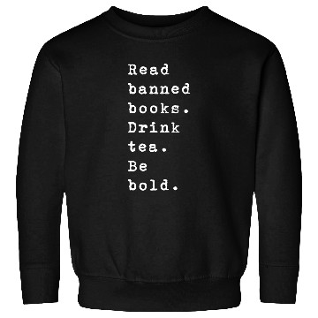 Discover Read Banned Books Drink Tea Be Bold Librarian Reading Lover Sweatshirts