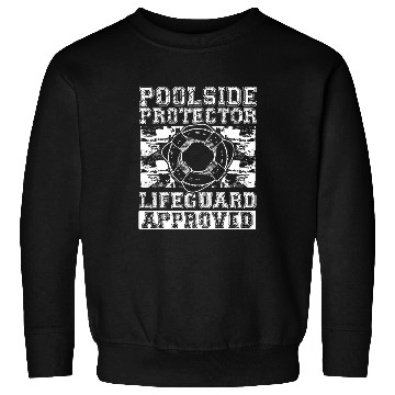 Discover Poolside Protector  Lifeguard Approved Sweatshirts