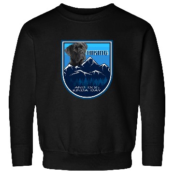 Discover Hiking and Dog Kinda Day Cane Corso Sweatshirts