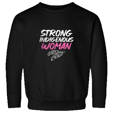Discover Strong Indigenous Woman Native American 5 Sweatshirts