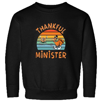 Discover Minister Job Funny Thanksgiving Sweatshirts