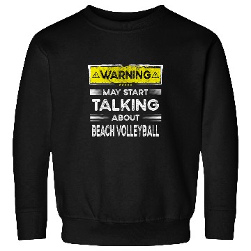 Discover Talking about Beach volleyball funny Sweatshirts