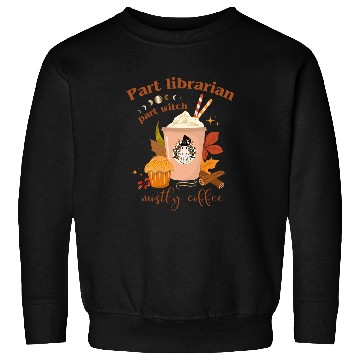 Discover Librarian Halloween Part Witch Mostly Coffee Spooky Library Sweatshirts