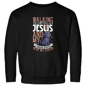 Discover Jesus and dog Labrador Retriever Sweatshirts