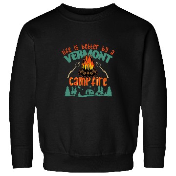 Discover Life is Better By A Vermont Campfire Funny Camping Sweatshirts