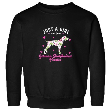 Discover Just a Girl who Loves German Shorthaired Pointer 2 Sweatshirts