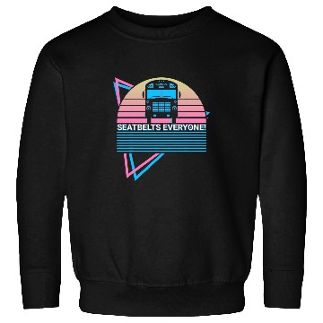 Discover School Bus Driver School Bus Driving Seatbelts Everyone Sweatshirts