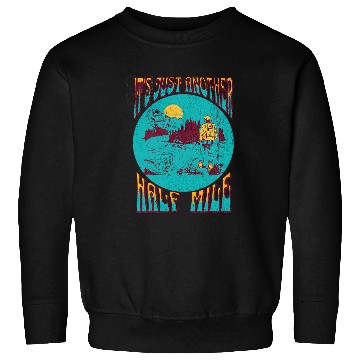 Discover Its Just another half mile retro hiking Sweatshirts