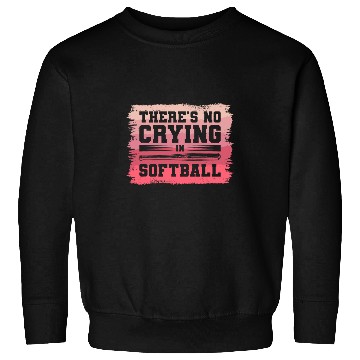 Discover Theres No Crying In Softball Softballer Sweatshirts